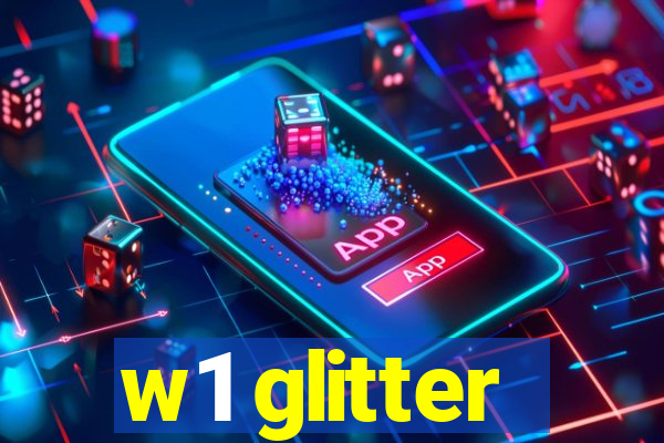 w1 glitter